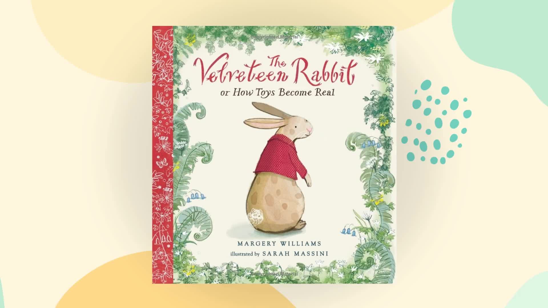 The Velveteen Rabbit: Or, How Toys Become Real,New