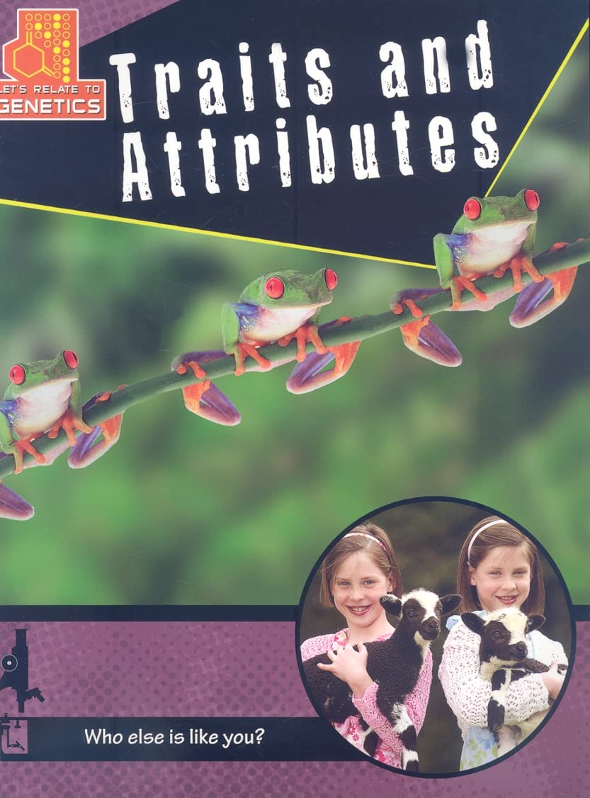 Traits and Attributes (Let's Relate to Genetics, 6),Used