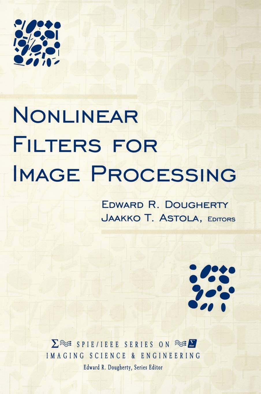 Nonlinear Filters for Image Processing (SPIE/IEEE Series on Imaging Science & Engineering),Used