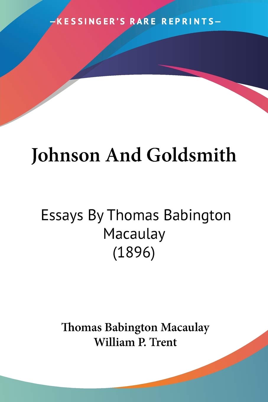 Johnson And Goldsmith: Essays By Thomas Babington Macaulay (1896),Used