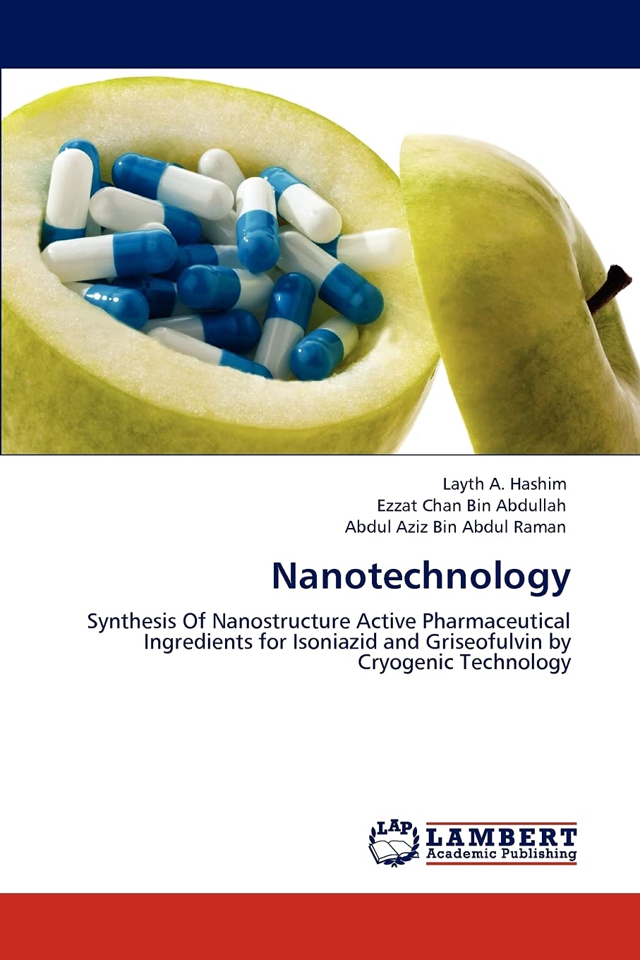 Nanotechnology: Synthesis Of Nanostructure Active Pharmaceutical Ingredients for Isoniazid and Griseofulvin by Cryogenic Technol,Used
