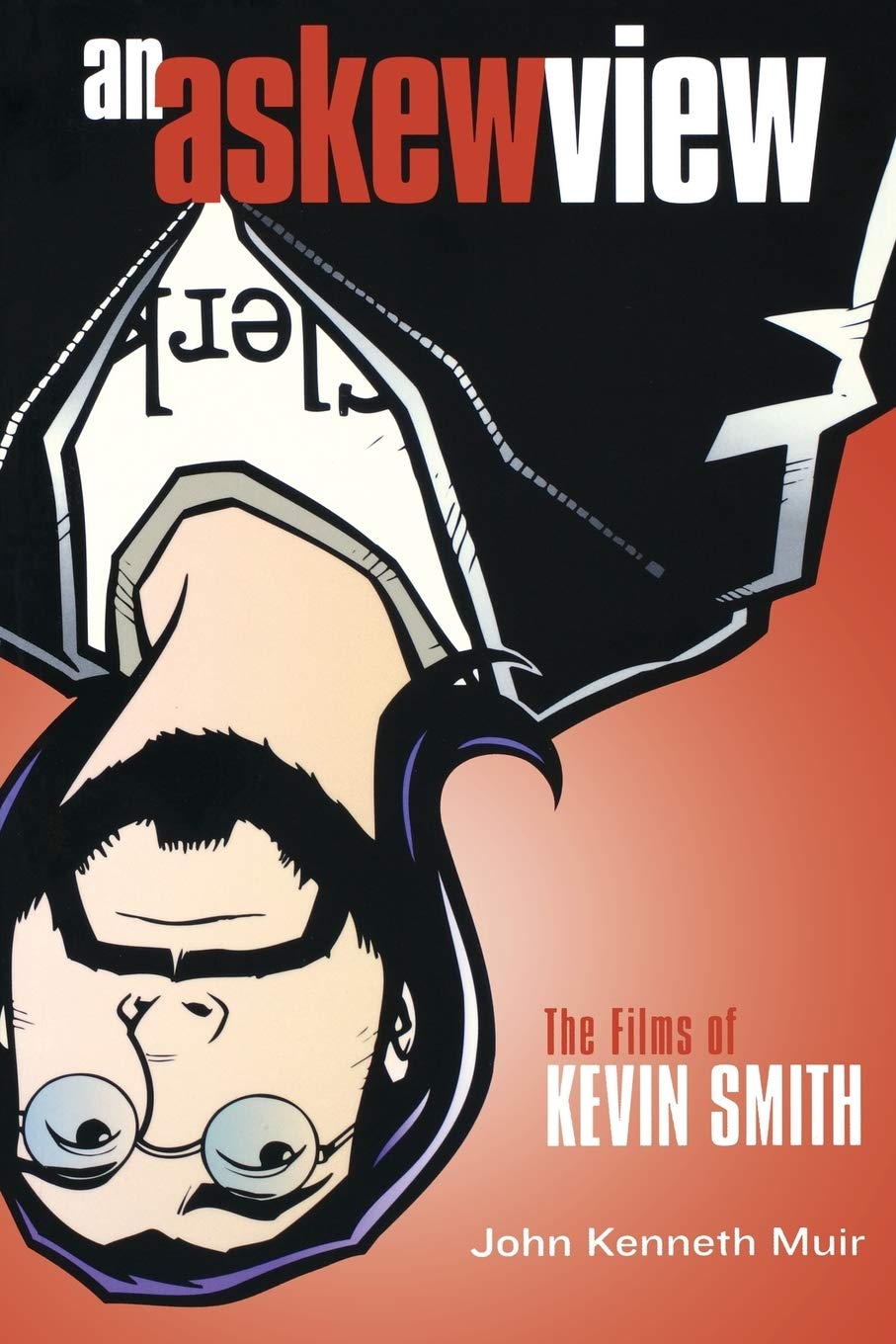 An Askew View: The Films of Kevin Smith (Applause Books),Used