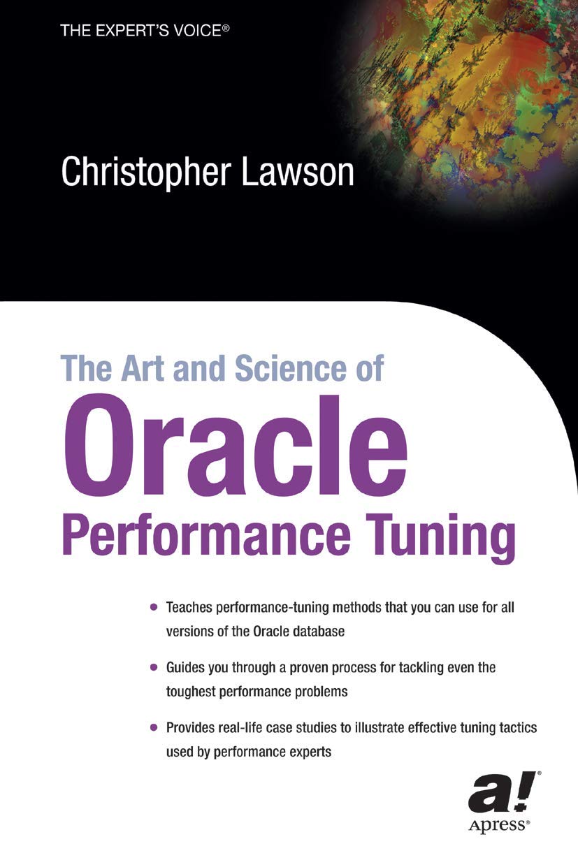 The Art and Science of Oracle Performance Tuning,New