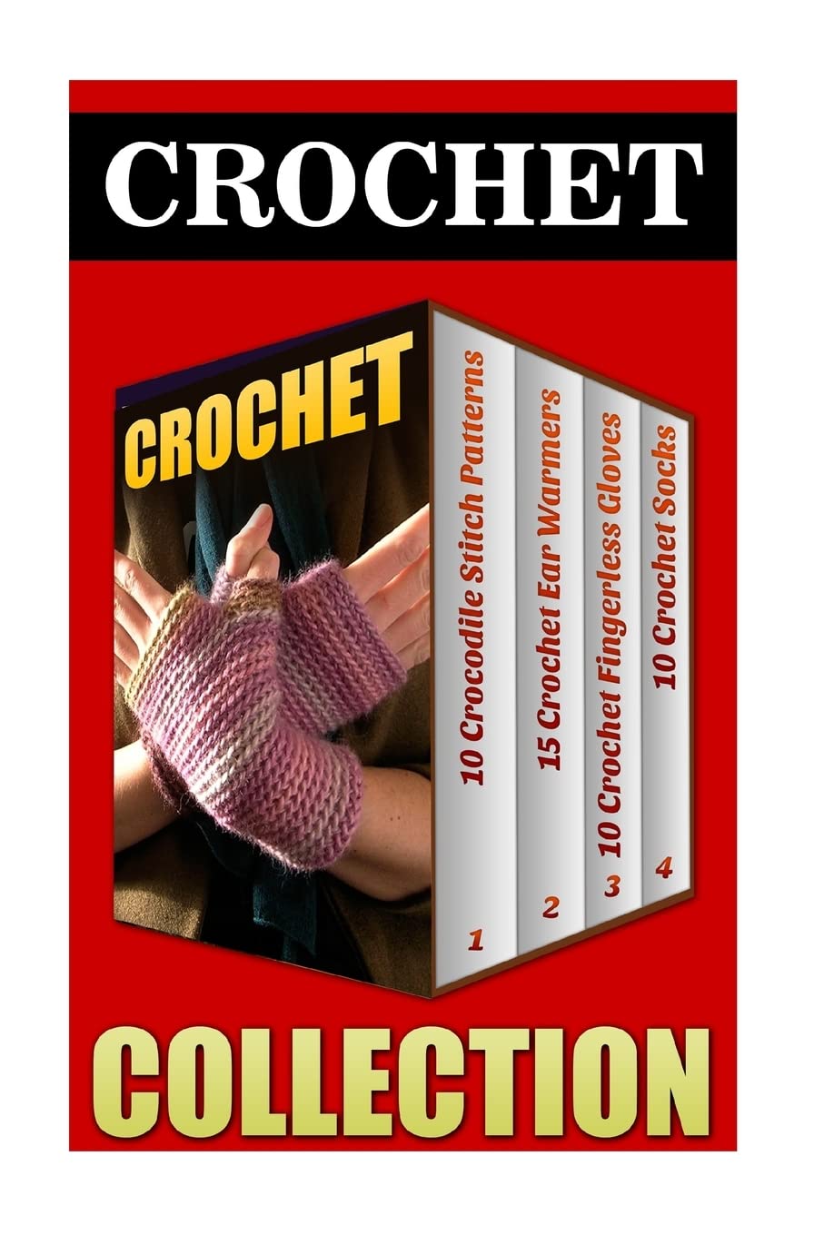 Crochet: 10 Crocodile Stitch Patterns + 15 Crochet Ear Warmers + 10 Crochet Fingerless Gloves + 10 Crochet Socks,Used