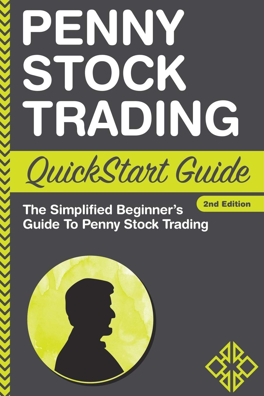 Penny Stock: Trading Quickstart Guide The Simplified Beginner'S Guide To Penny Stock Trading