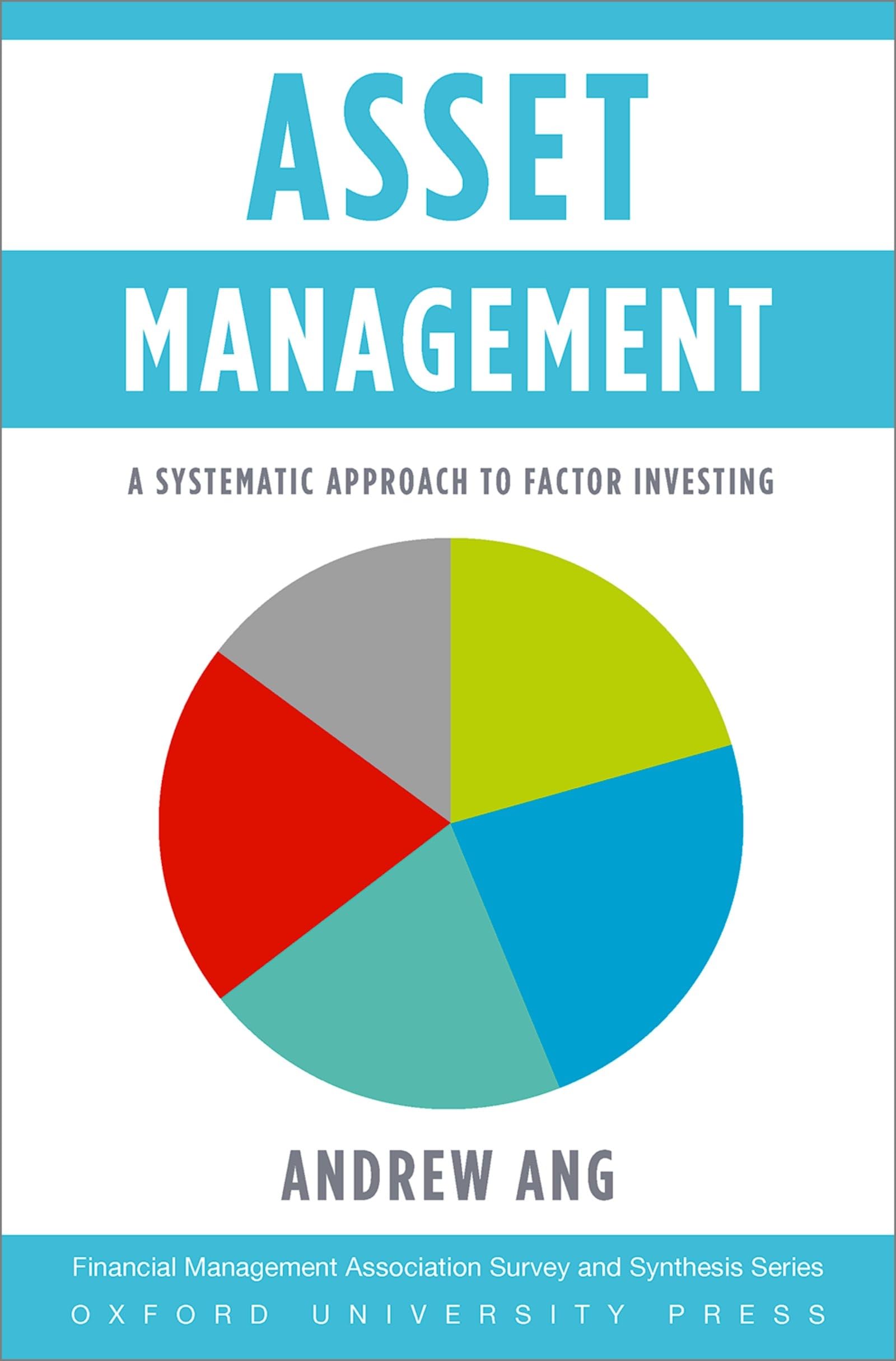 Asset Management: A Systematic Approach To Factor Investing (Financial Management Association Survey And Synthesis)