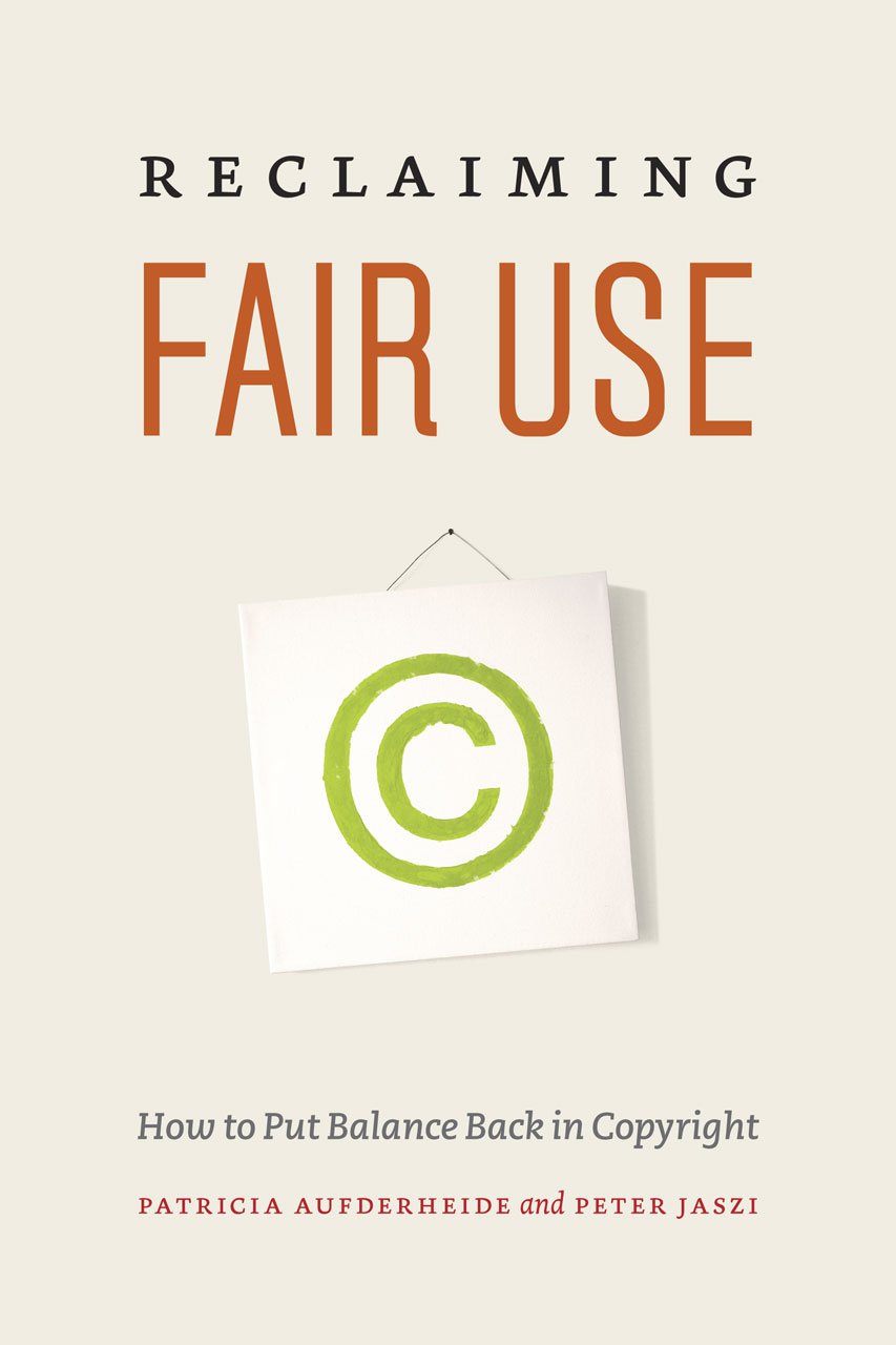 Reclaiming Fair Use: How to Put Balance Back in Copyright,Used