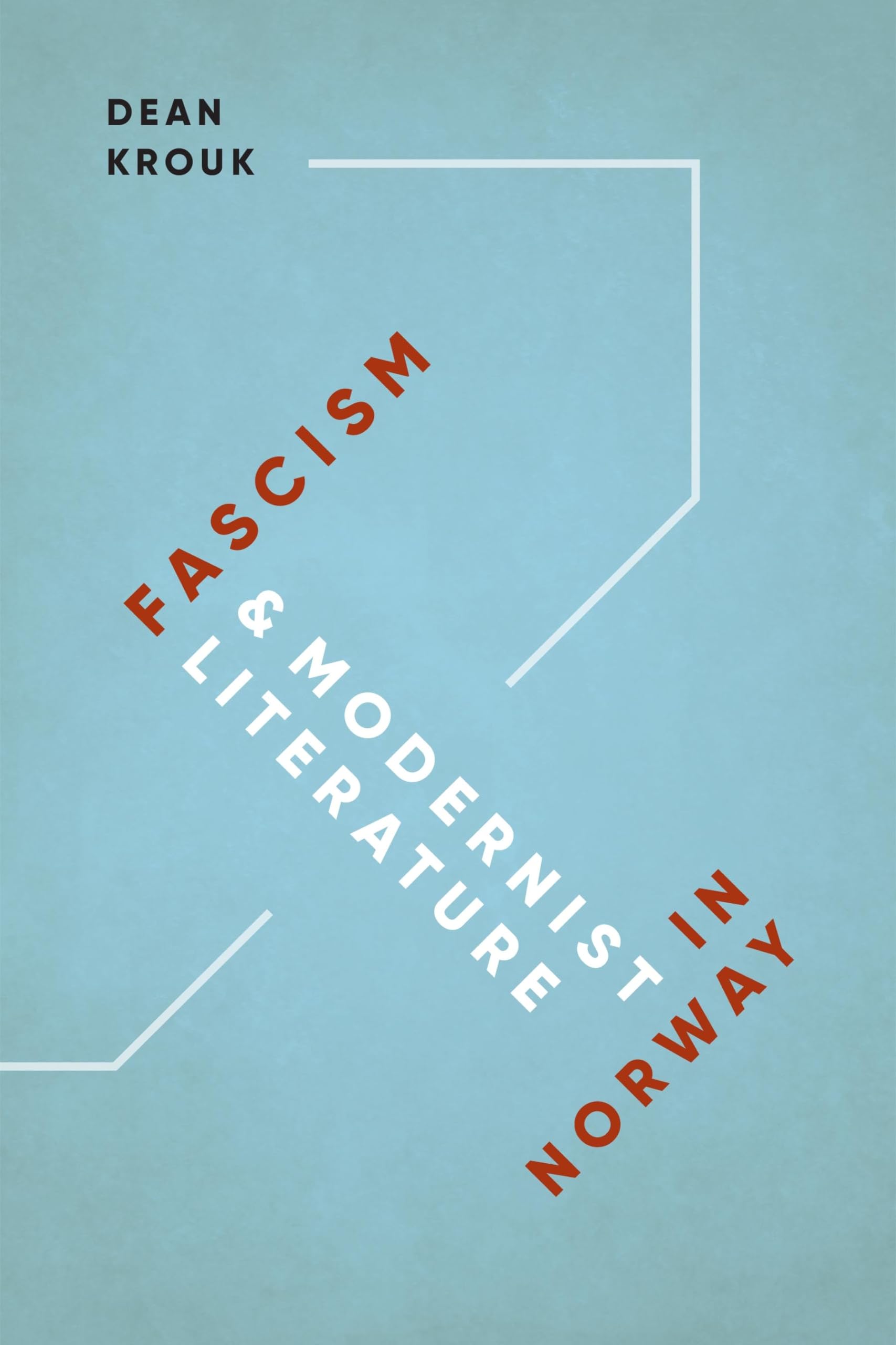 Fascism And Modernist Literature In Norway (New Directions In Scandinavian Studies)