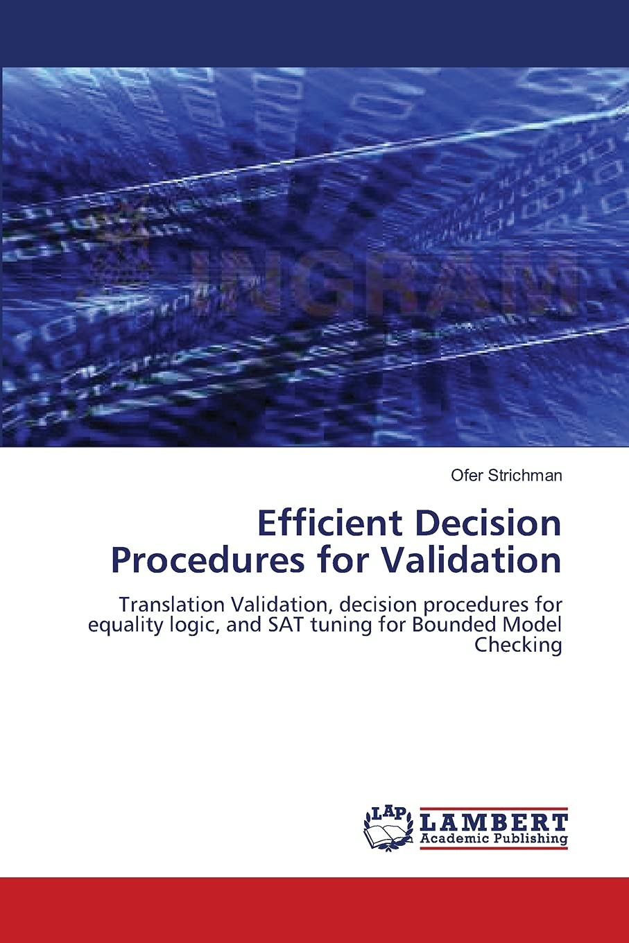 Efficient Decision Procedures for Validation: Translation Validation, decision procedures for equality logic, and SAT tuning for,Used