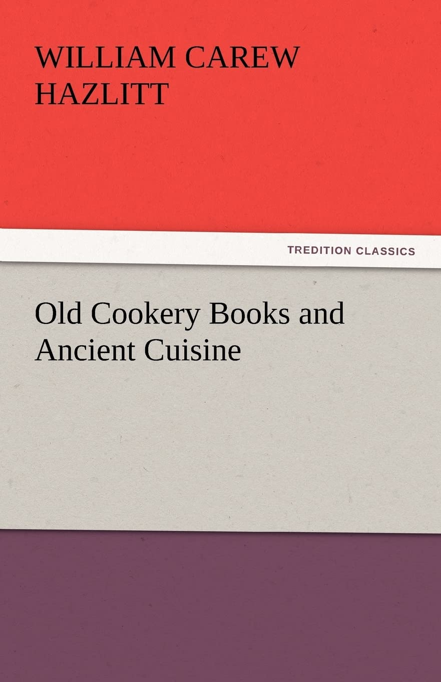 Old Cookery Books and Ancient Cuisine,Used