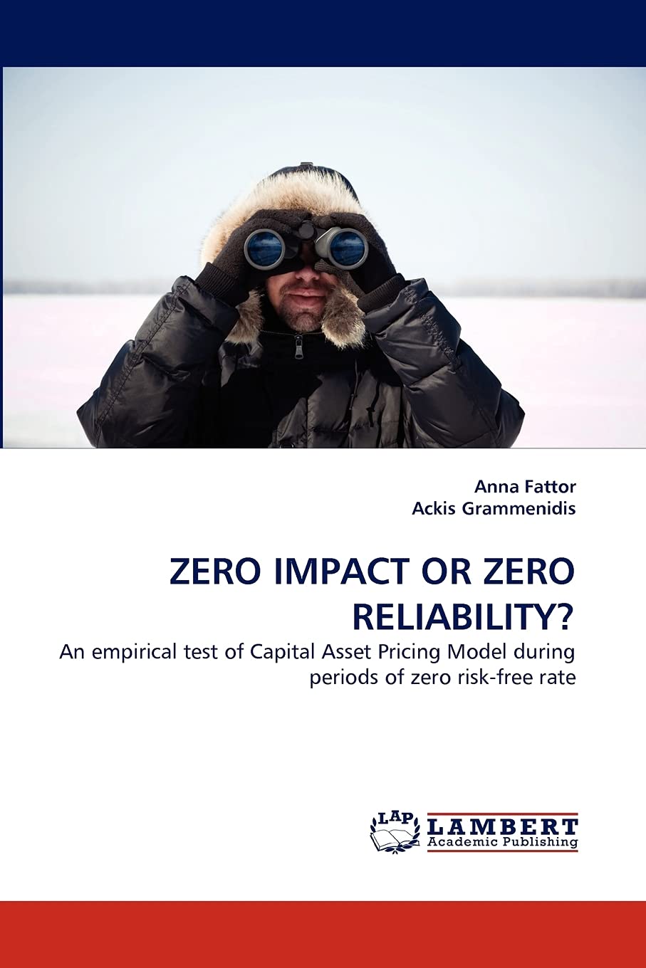 ZERO IMPACT OR ZERO RELIABILITY?: An empirical test of Capital Asset Pricing Model during periods of zero riskfree rate,Used