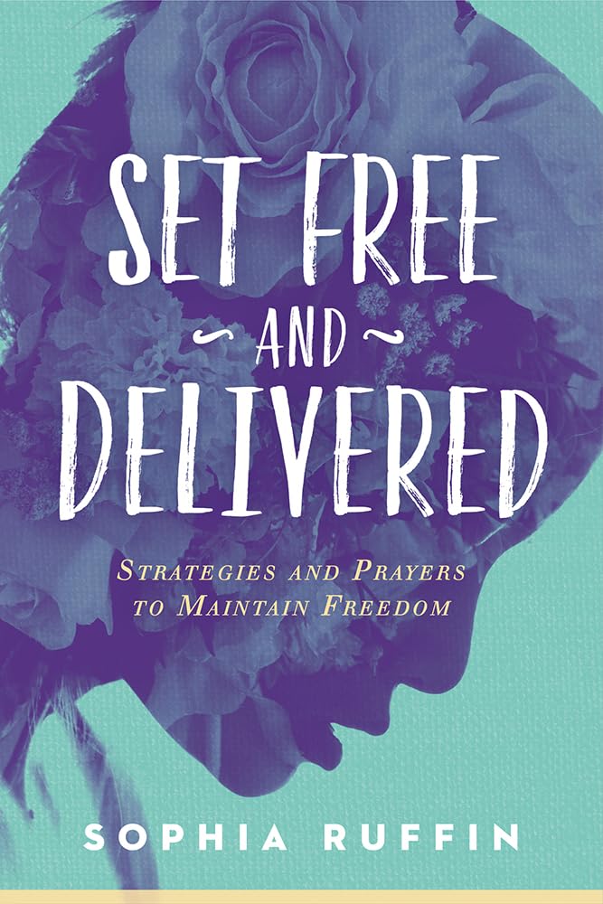 Set Free And Delivered: Strategies And Prayers To Maintain Freedom,Used