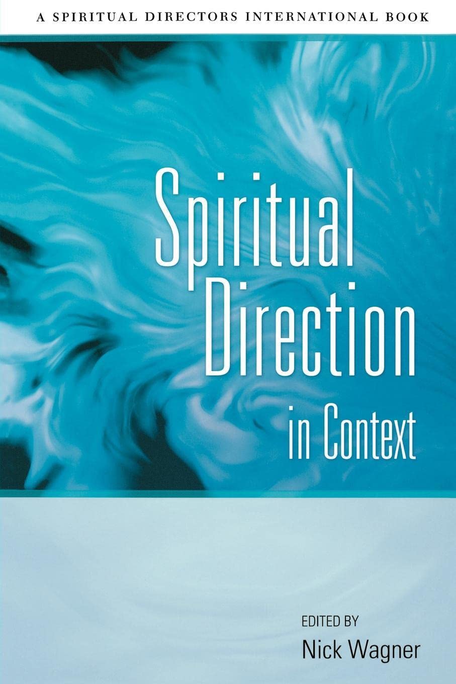 Spiritual Direction in Context (Spiritual Directors International),New