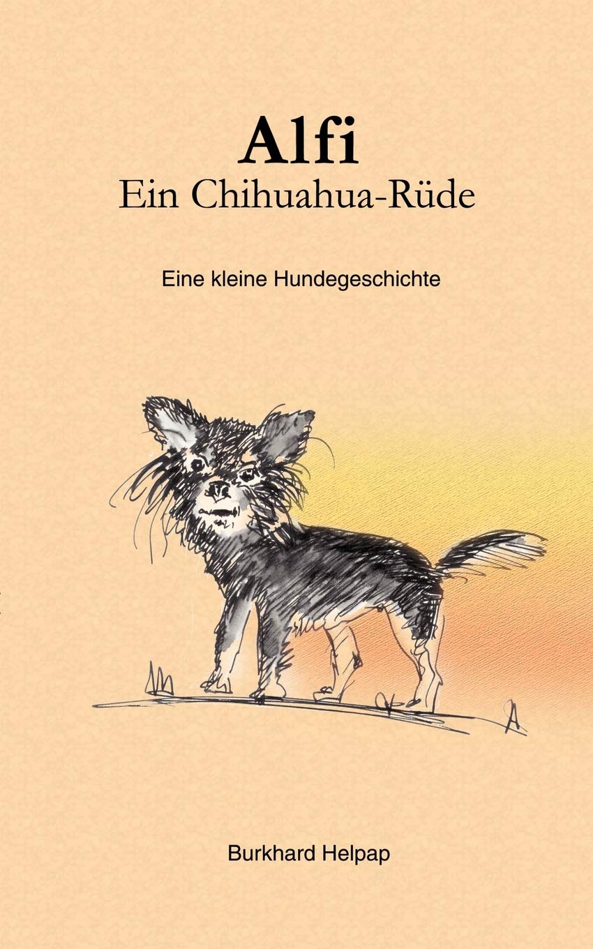 Alfi, ein Chihuahuarde: Eine kleine Hundegeschichte (German Edition),Used