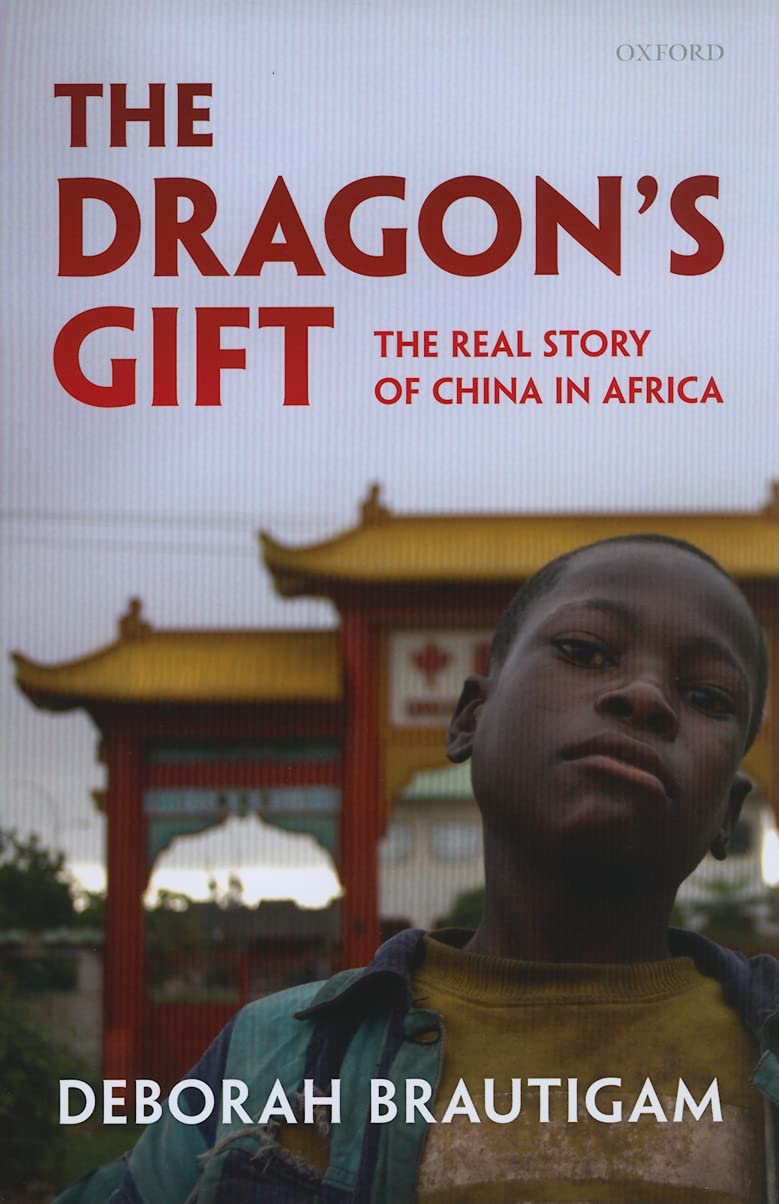 The Dragon's Gift: The Real Story of China in Africa,Used