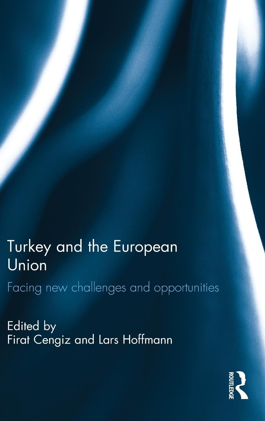 Turkey and the European Union: Facing New Challenges and Opportunities,Used