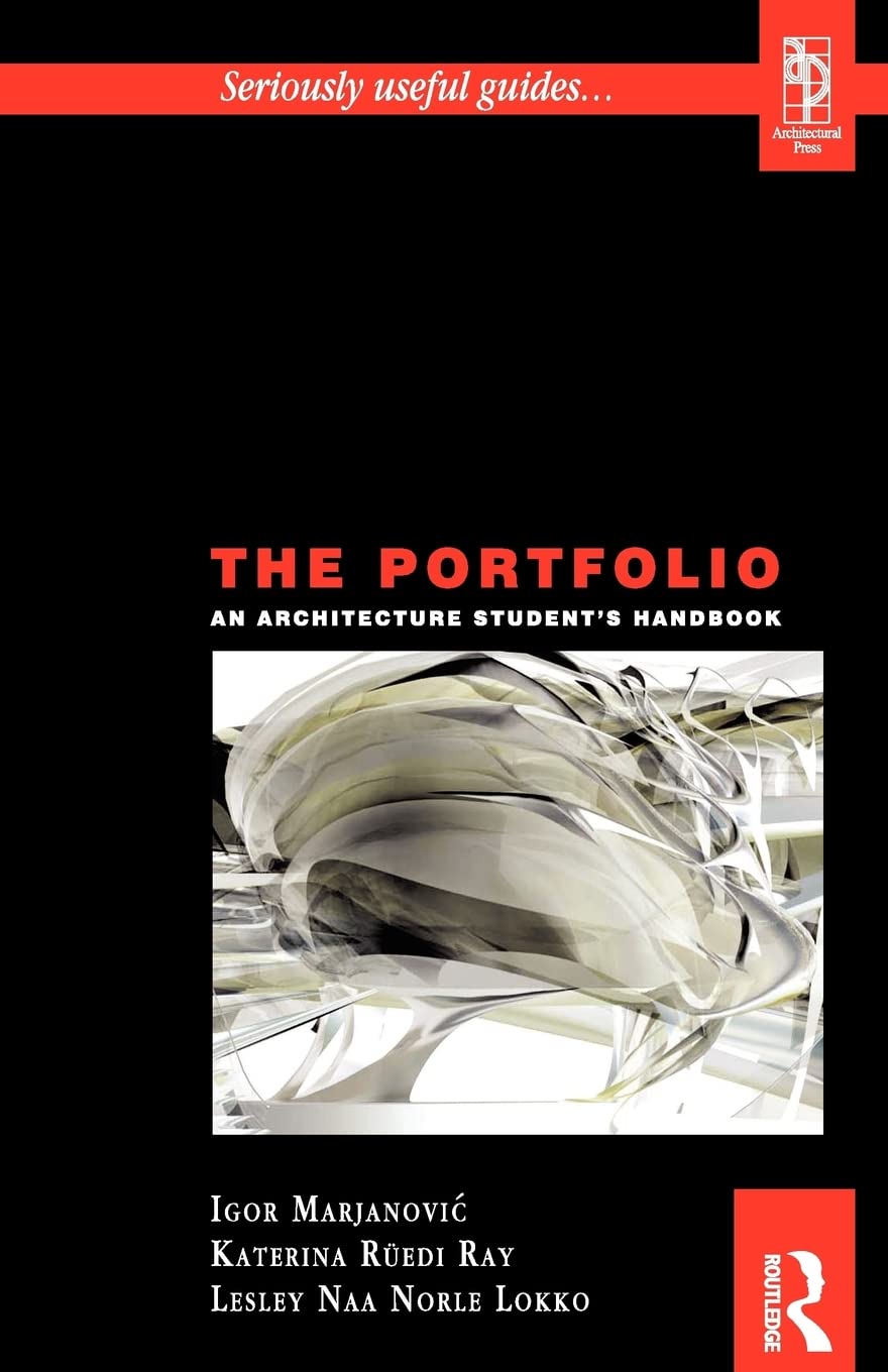 The Portfolio An Architecture Student's Handbook (Seriously Useful Guides),Used
