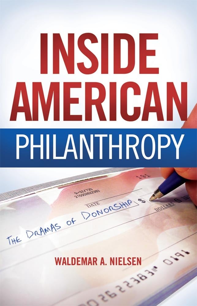 Inside American Philanthropy: The Dramas Of Donorship,New