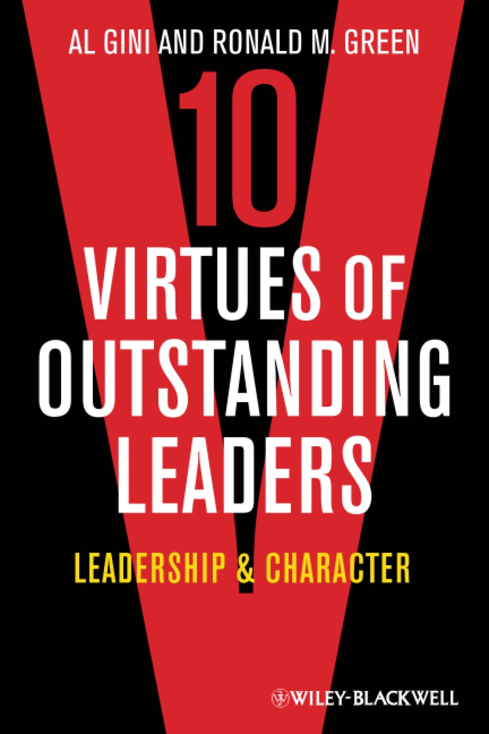 10 Virtues of Outstanding Leaders: Leadership and Character,Used