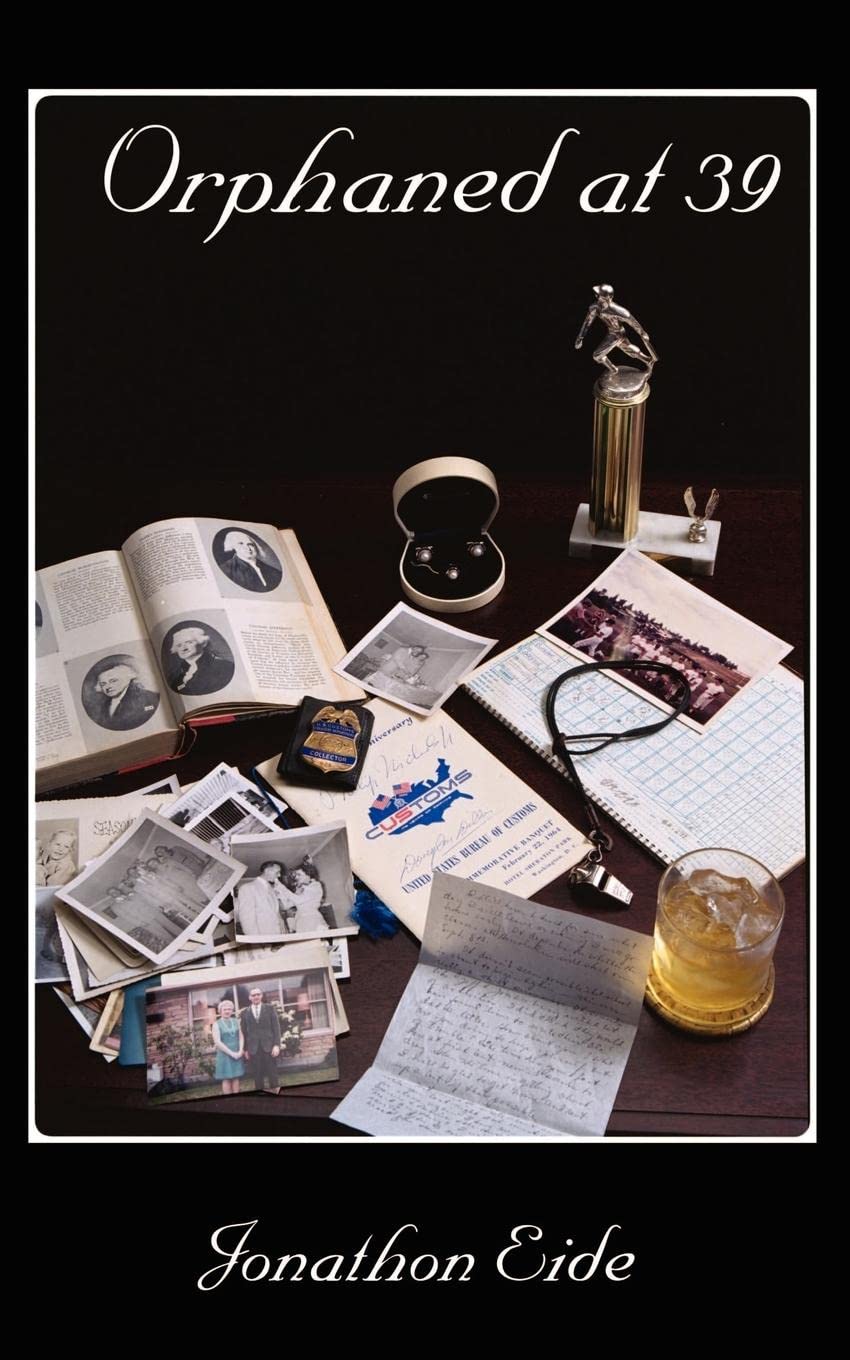 Orphaned at 39: A Story of Parents, Aging and a Debt Repaid,Used