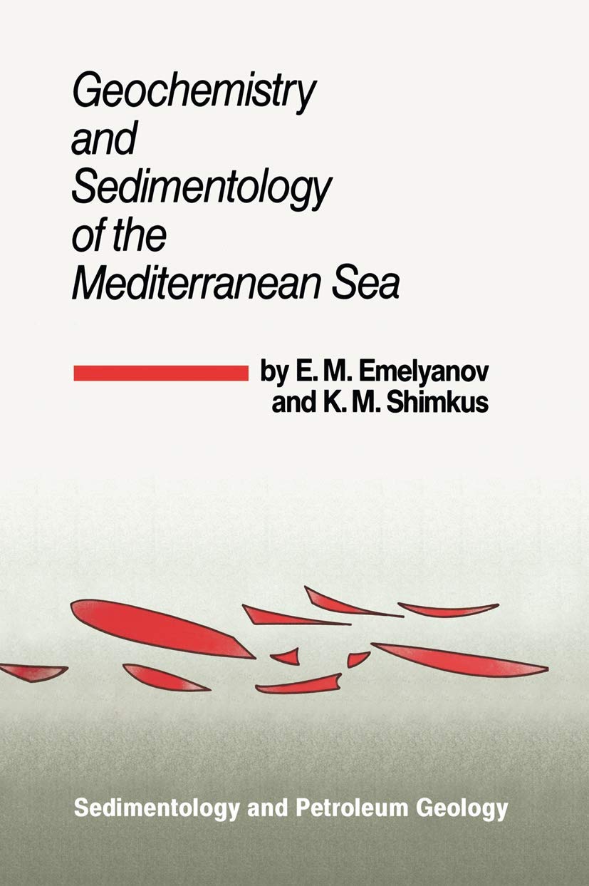 Geochemistry and Sedimentology of the Mediterranean Sea (Sedimentology and Petroleum Geology, 1),Used