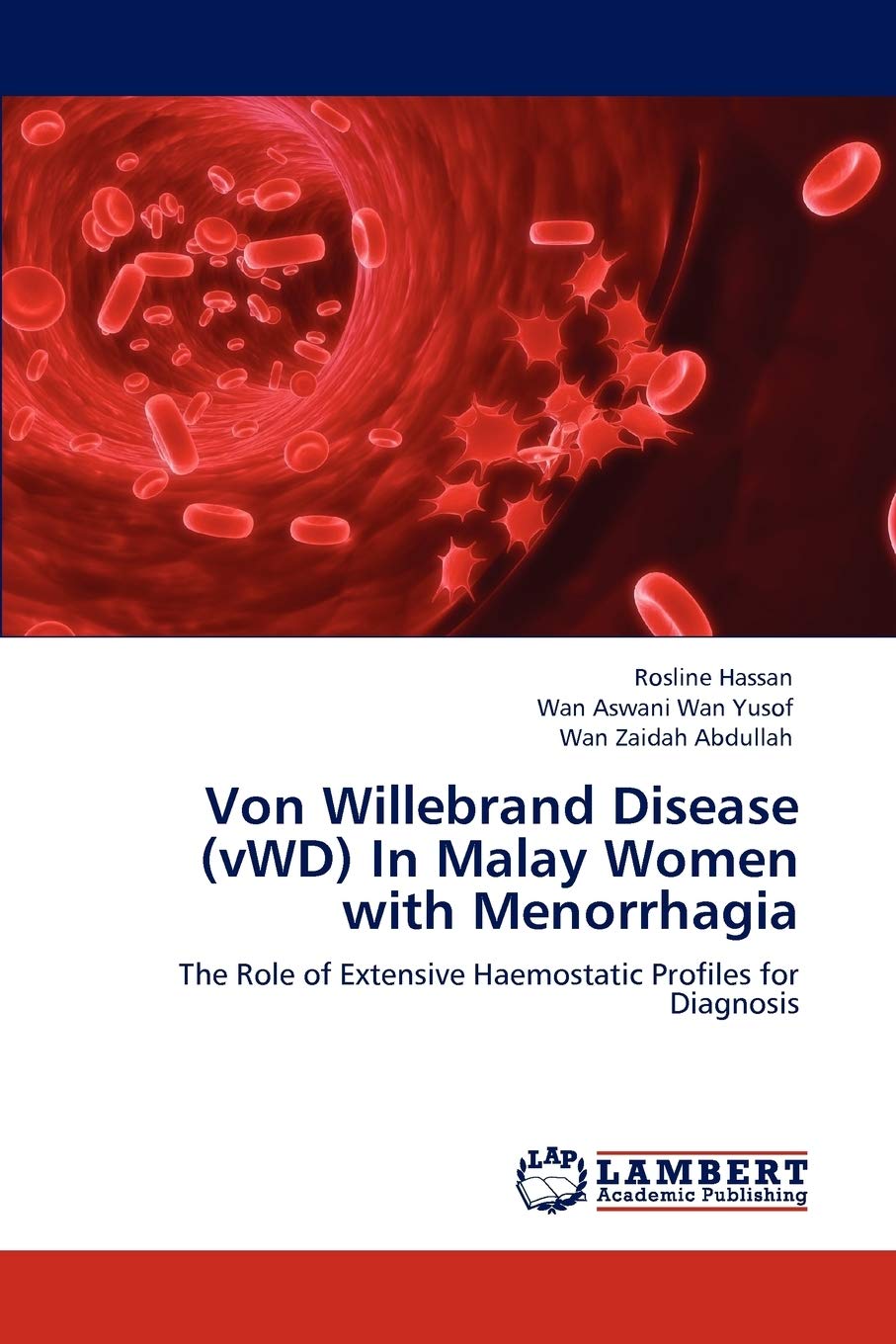 Von Willebrand Disease (vWD) In Malay Women with Menorrhagia: The Role of Extensive Haemostatic Profiles for Diagnosis,Used