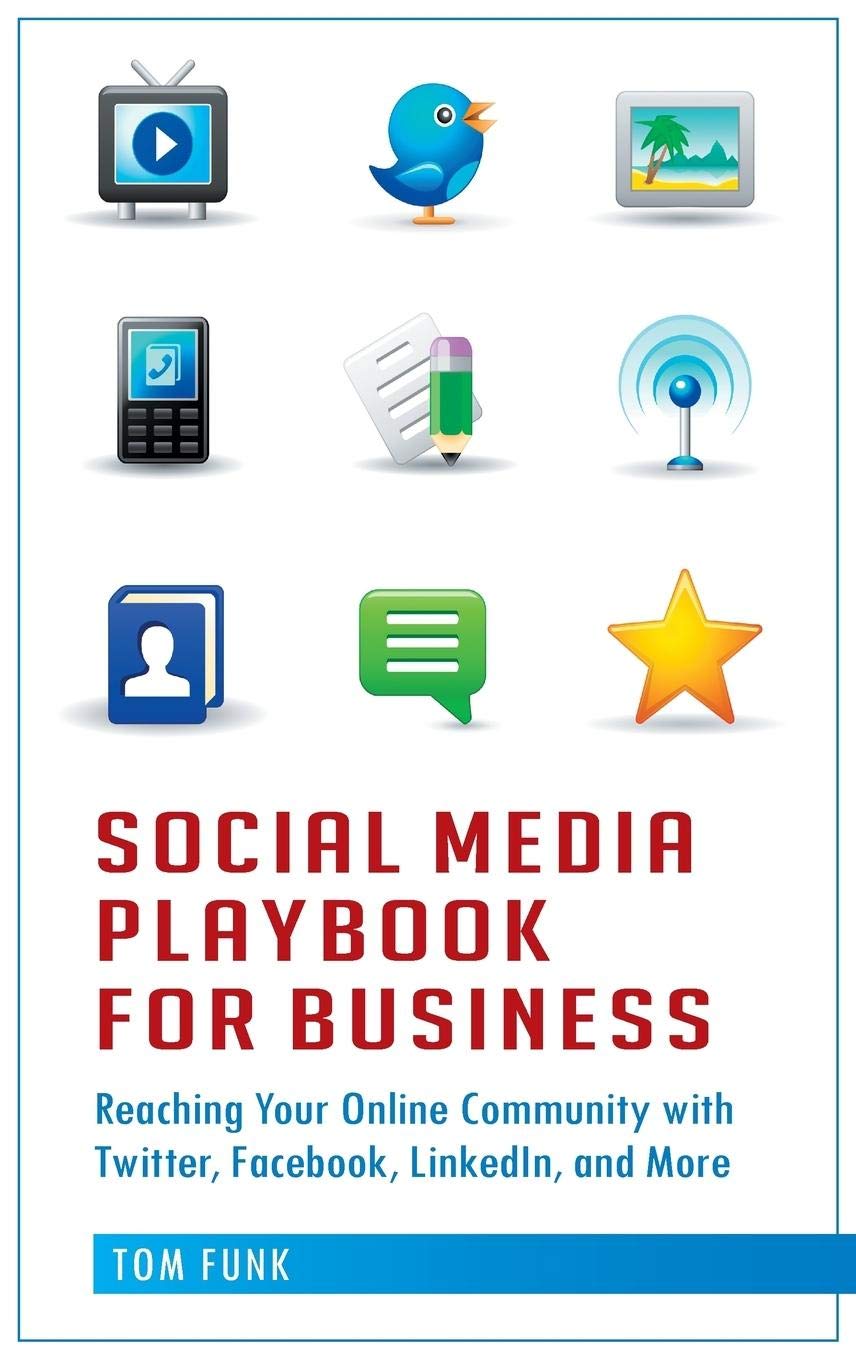 Social Media Playbook for Business: Reaching Your Online Community with Twitter, Facebook, LinkedIn, and More,Used