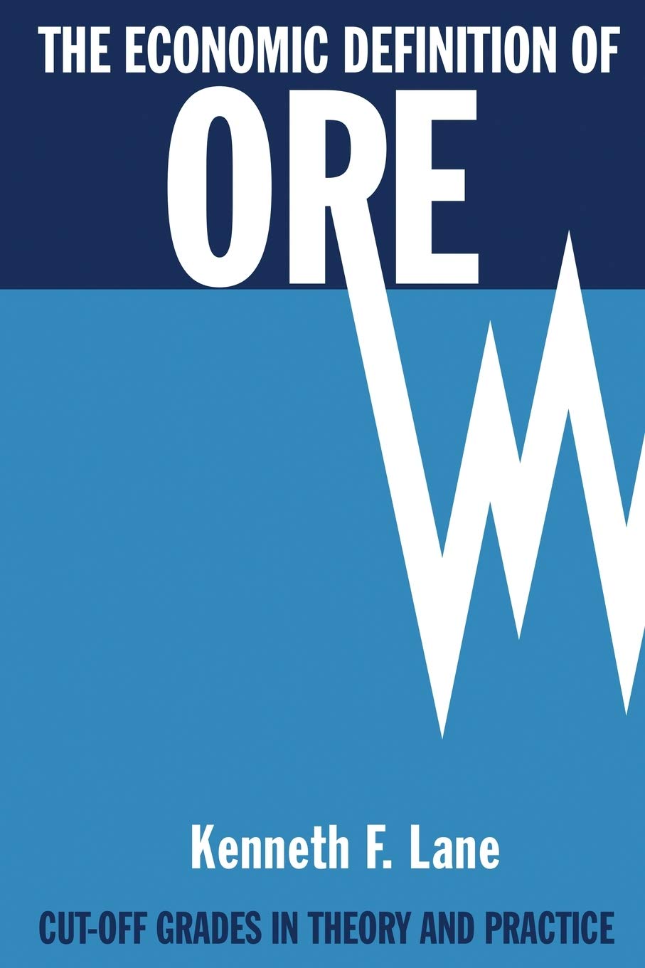 The Economic Definition of Ore: Cutoff Grades in Theory and Practice,Used