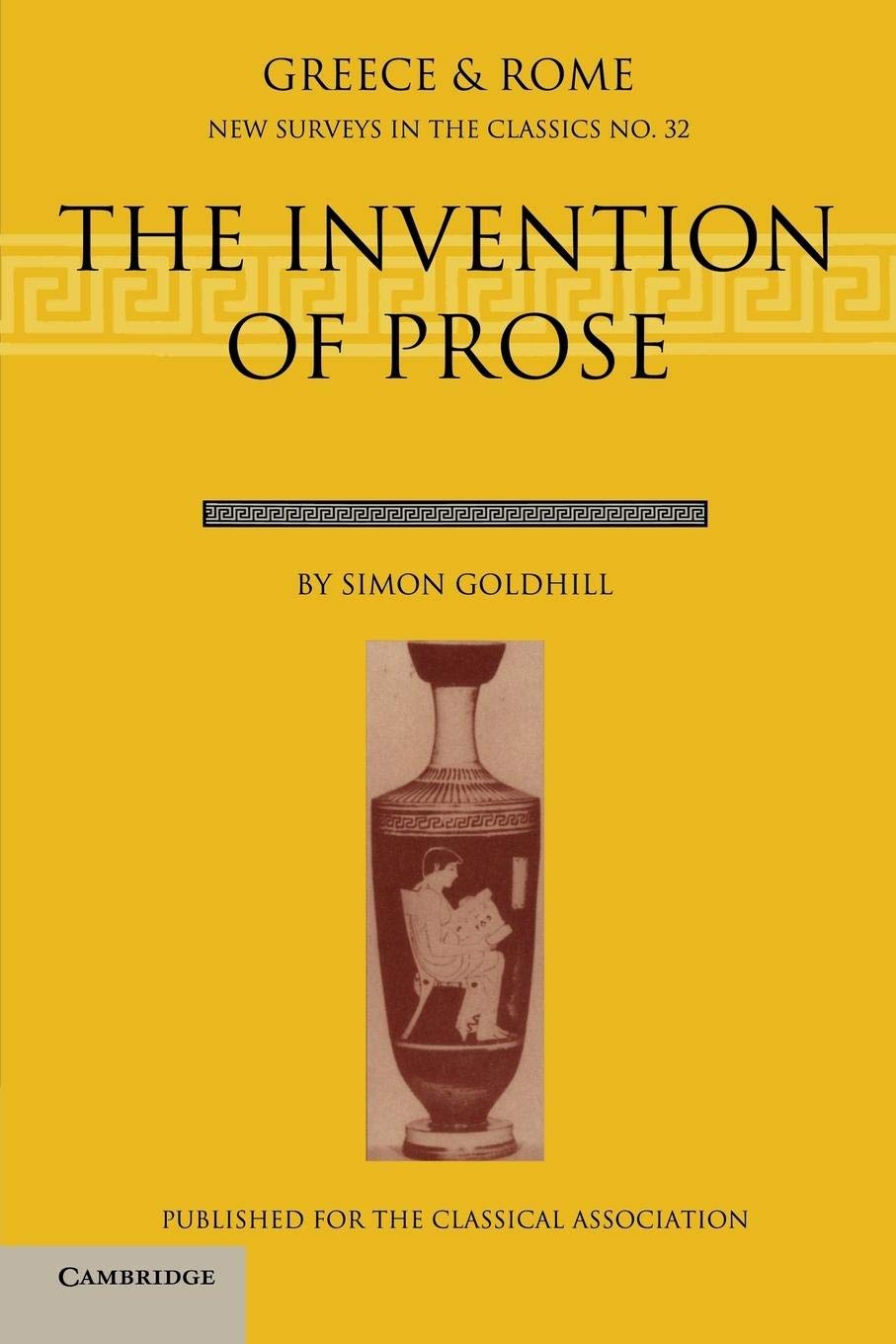 The Invention of Prose (New Surveys in the Classics, Series Number 32),Used