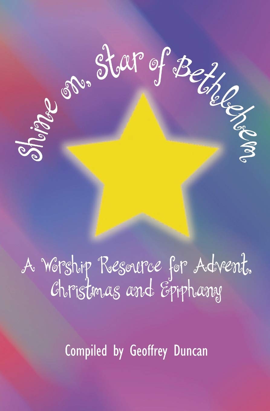 Shine On, Star Of Bethlehem: A Worship Resource For Advent, Christmas, And Epiphany,Used