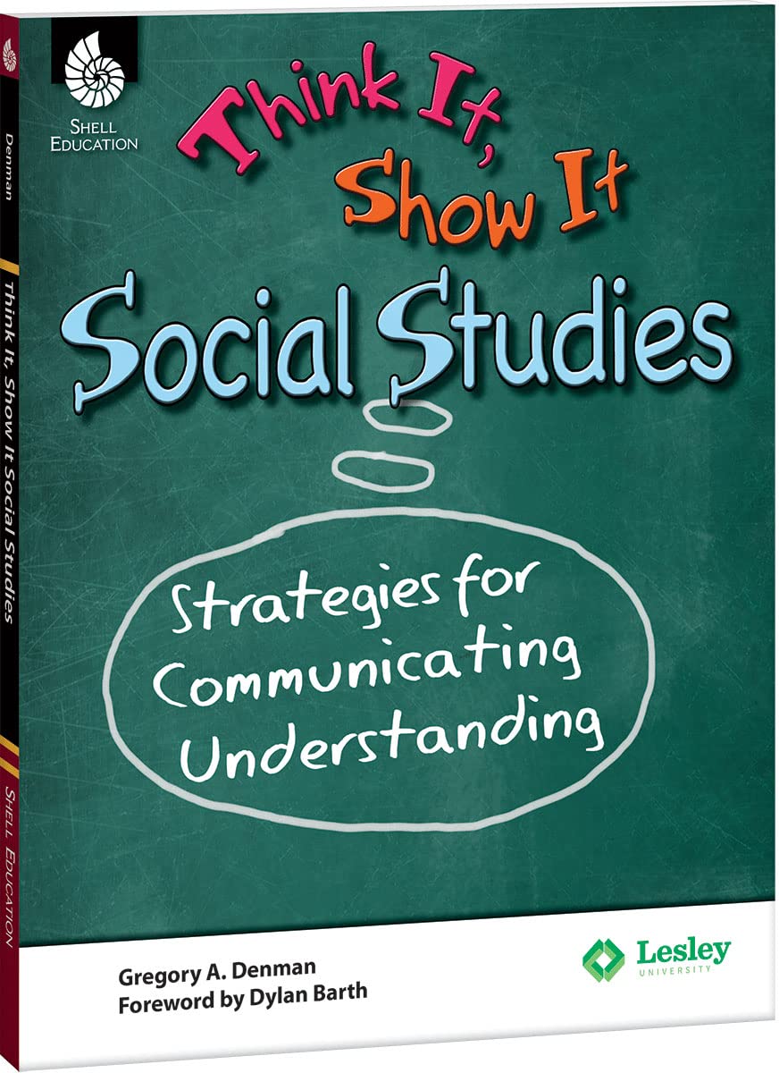 Think It, Show It Social Studies: Strategies for Communicating Understanding  Teacher Resource Provides Strategies to Develop C,Used