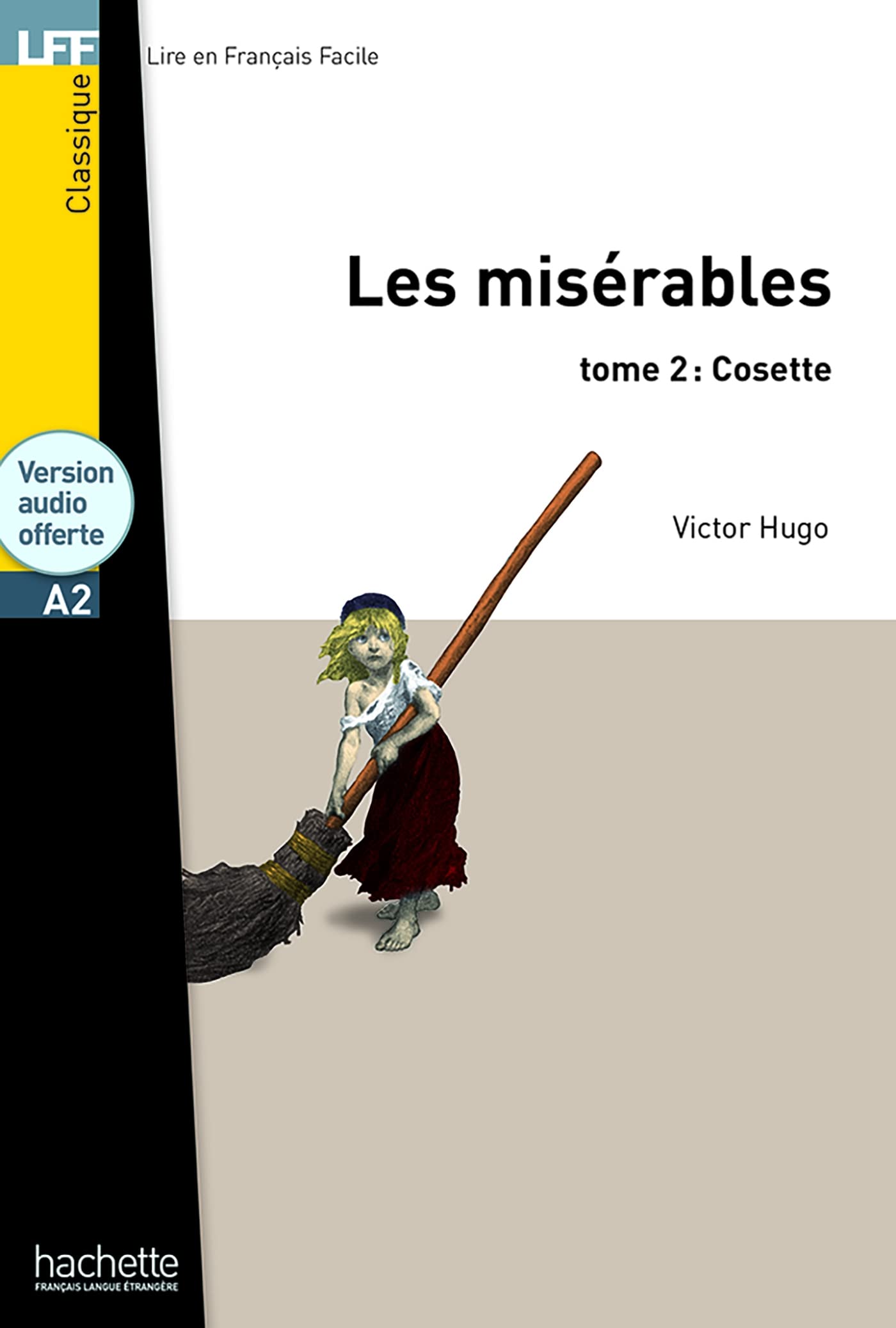 Les Misrables Tome 2: Cosette (A2): Les Misrables Tome 2: Cosette (A2) (Lff (Lire En Francais Facile)) (French Edition),Used