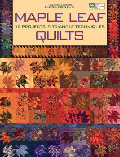 Maple Leaf Quilts: 12 Projects, 9 Triangle Techniques,Used