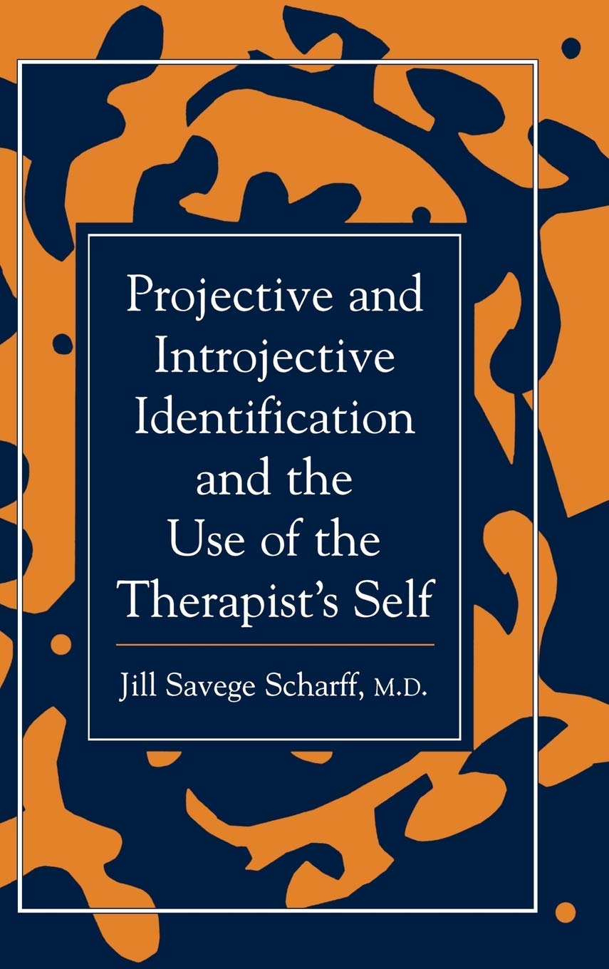 Projective and Introjective Identification and the Use of the Therapist's Self (The Library of Object Relations),Used