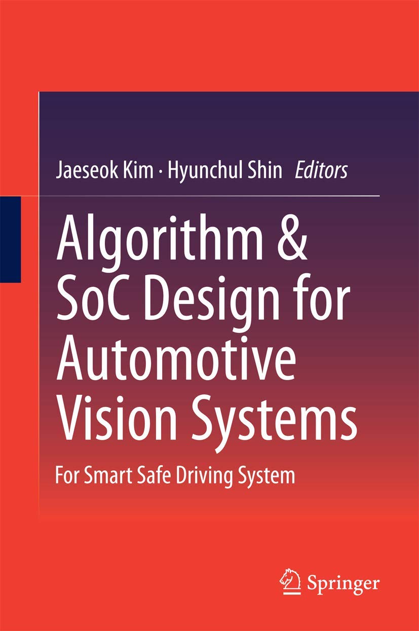 Algorithm & SoC Design for Automotive Vision Systems: For Smart Safe Driving System,Used