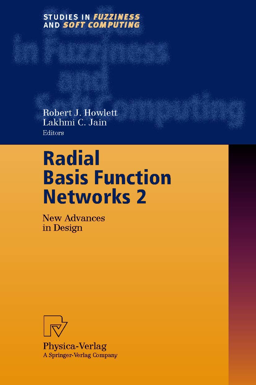Radial Basis Function Networks 2: New Advances in Design (Studies in Fuzziness and Soft Computing, 67),Used