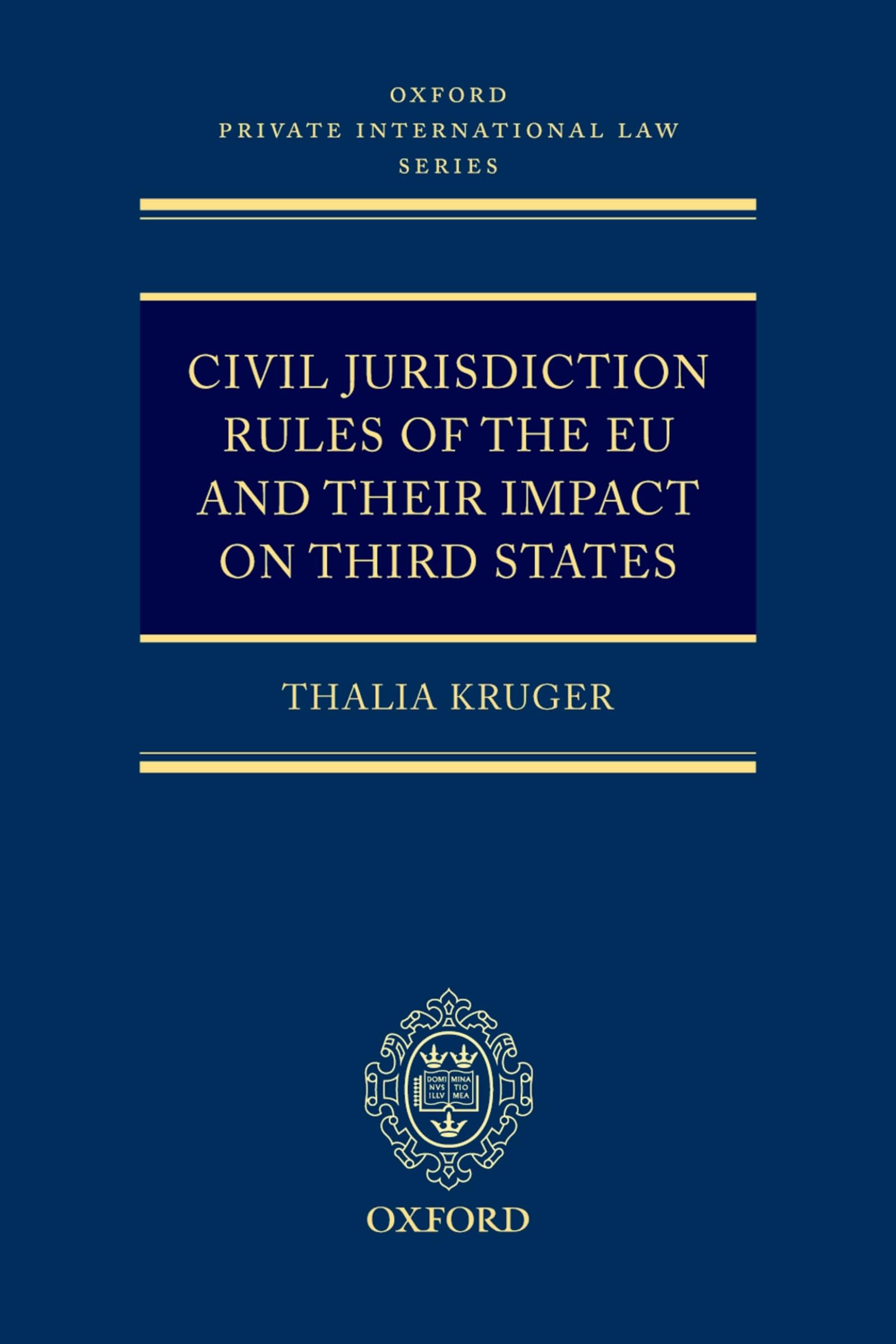 Civil Jurisdiction Rules of the EU and their Impact on Third States (Oxford Private International Law Series),Used