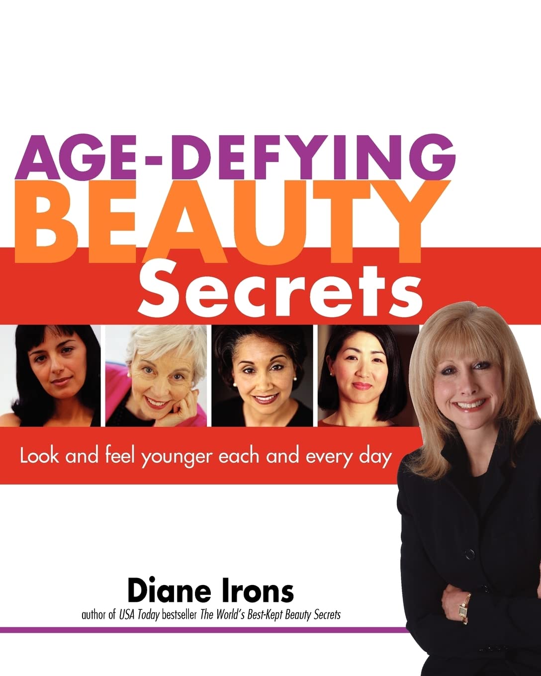 AgeDefying Beauty Secrets: Look and Feel Younger Each and Every Day,Used