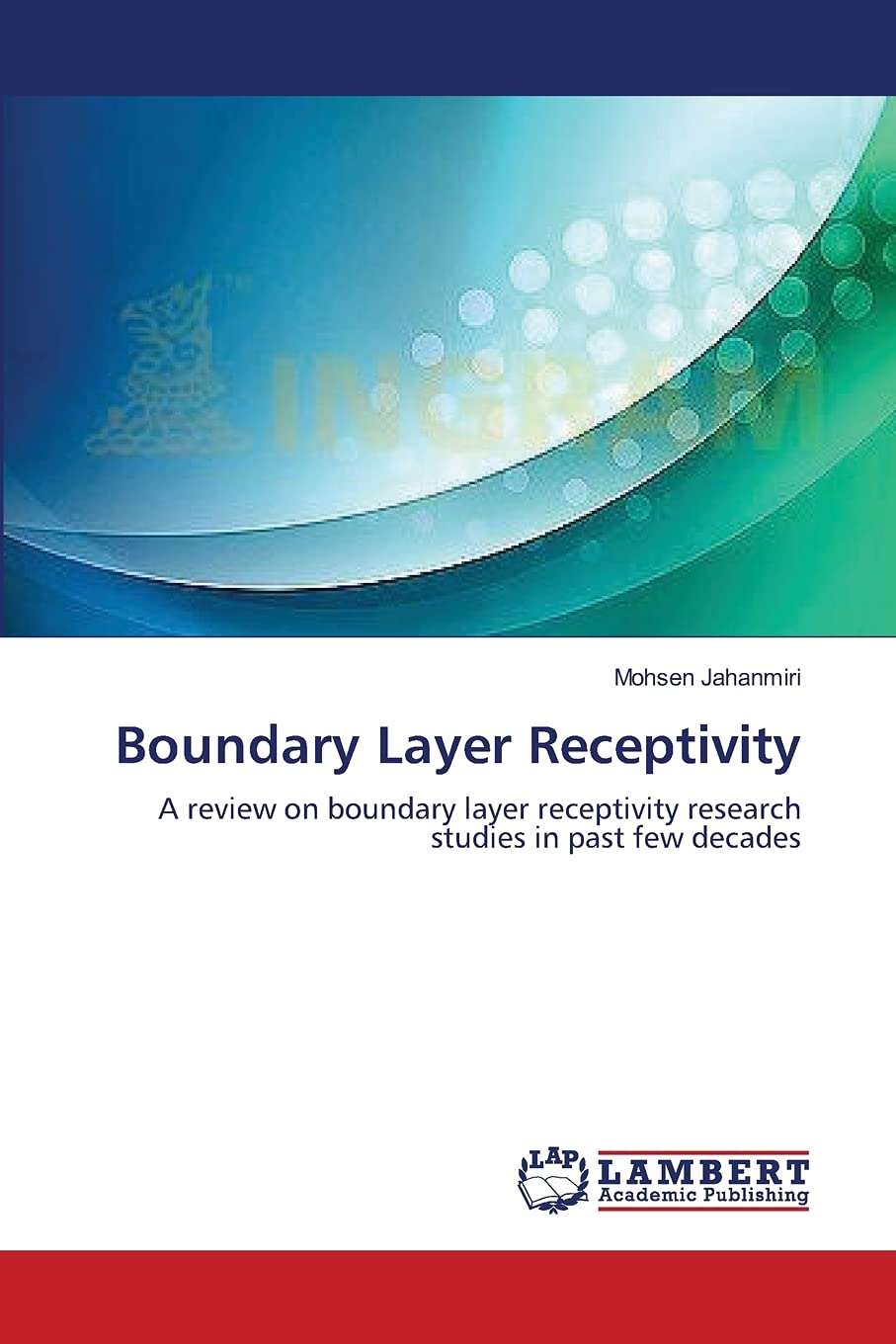 Boundary Layer Receptivity: A review on boundary layer receptivity research studies in past few decades,Used