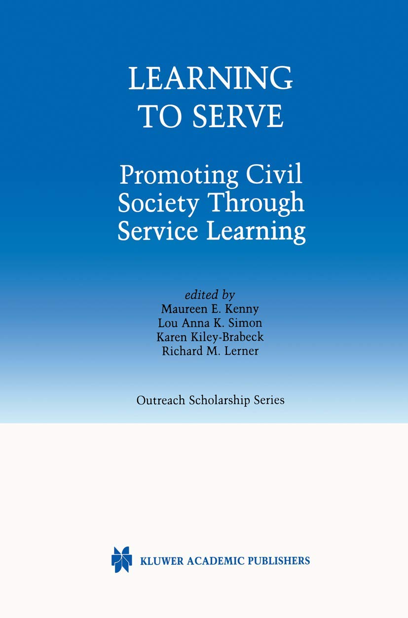 Learning to Serve: Promoting Civil Society Through Service Learning (International Series in Outreach Scholarship, 7),Used