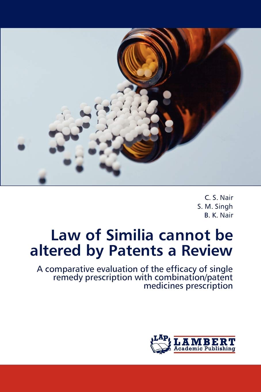 Law of Similia cannot be altered by Patents a Review: A comparative evaluation of the efficacy of single remedy prescription wit,Used