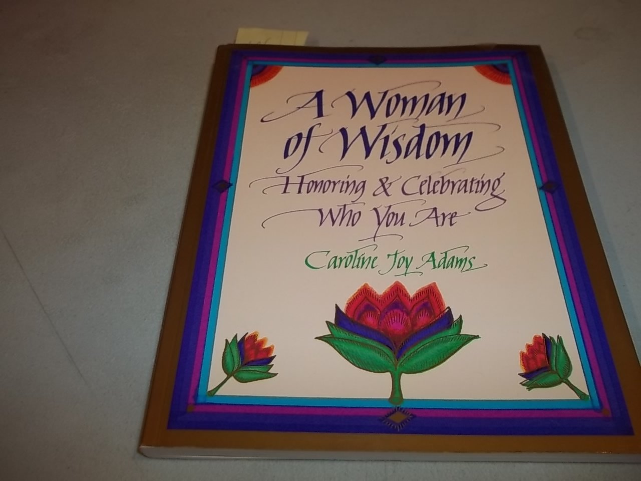 A Woman of Wisdom: Honoring and Celebrating Who You Are,Used