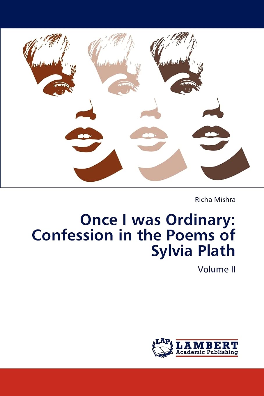 Once I was Ordinary: Confession in the Poems of Sylvia Plath: Volume II,Used