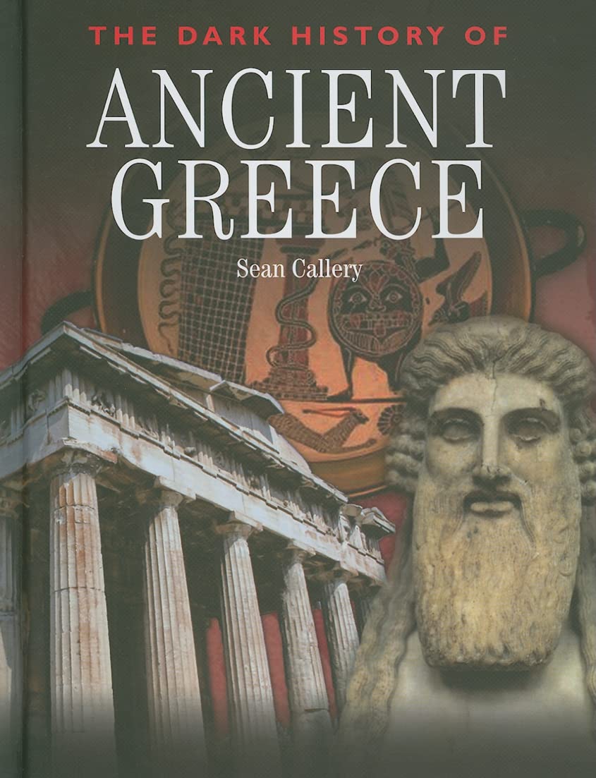 The Dark History of Ancient Greece (Dark Histories),Used