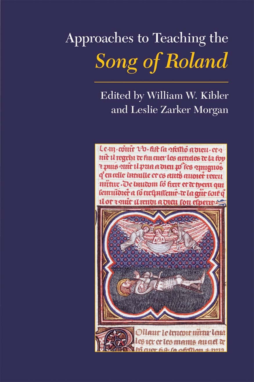 Approaches To Teaching The Song Of Roland (Approaches To Teaching World Literature),New