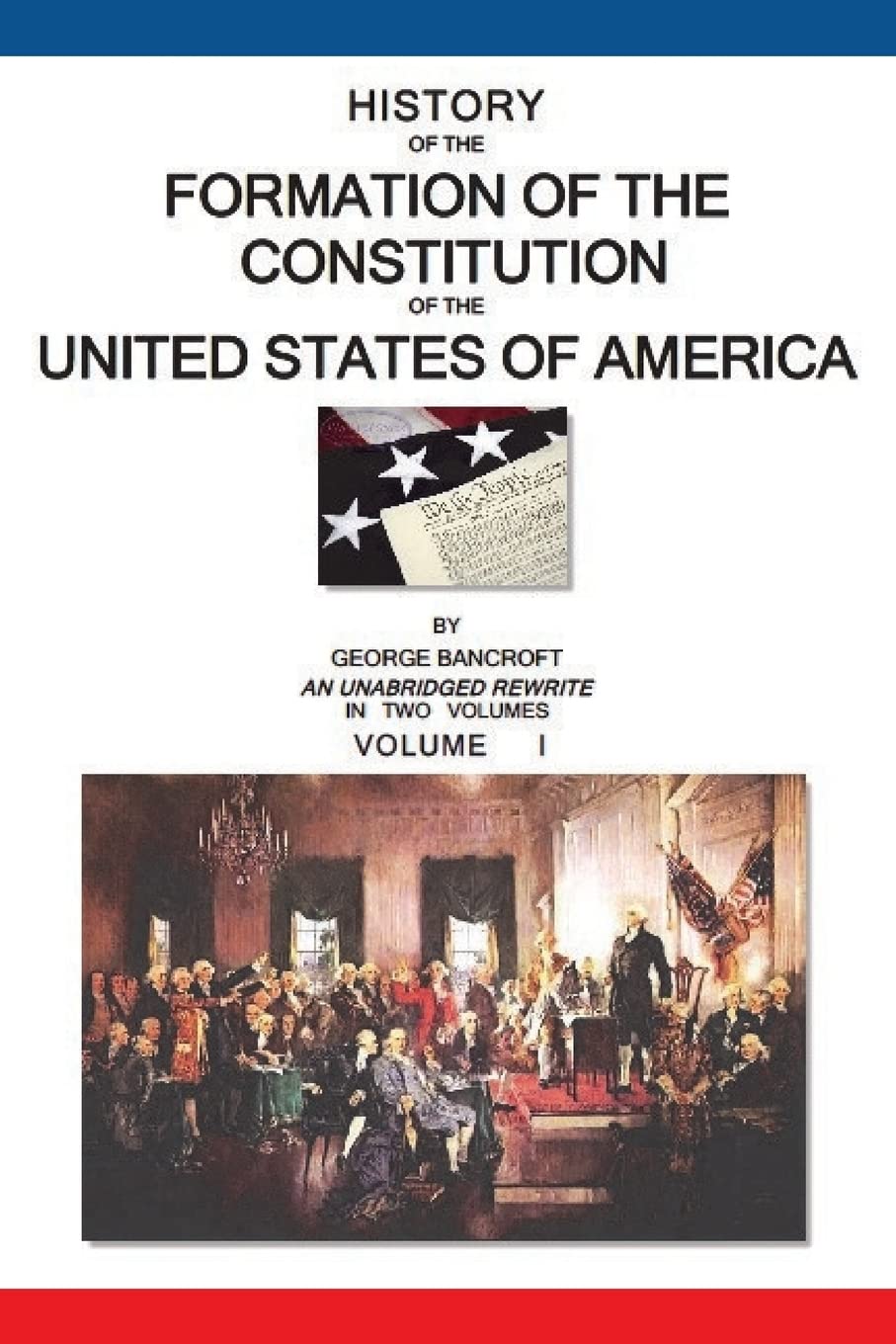 History Of The Formation Of The Constitution Of The United States Of America: Volume I of II,Used