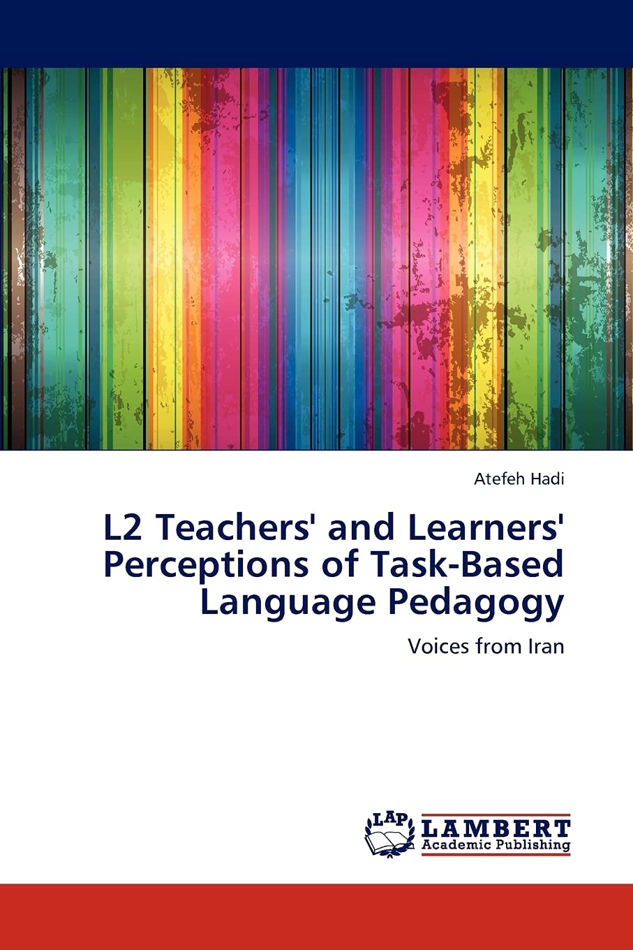 L2 Teachers' and Learners' Perceptions of TaskBased Language Pedagogy: Voices from Iran,Used