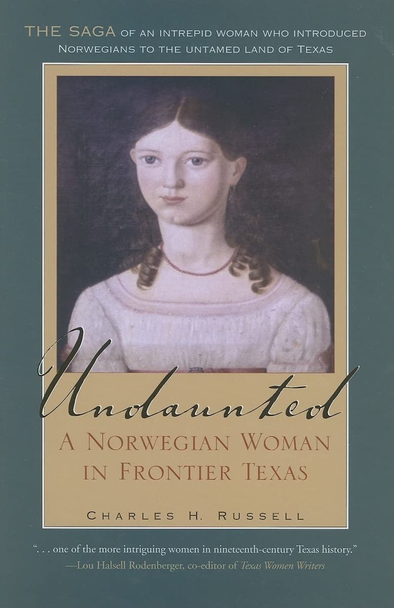 Undaunted: A Norwegian Woman in Frontier Texas (Volume 20) (Tarleton State University Southwestern Studies in the Humanities),Used