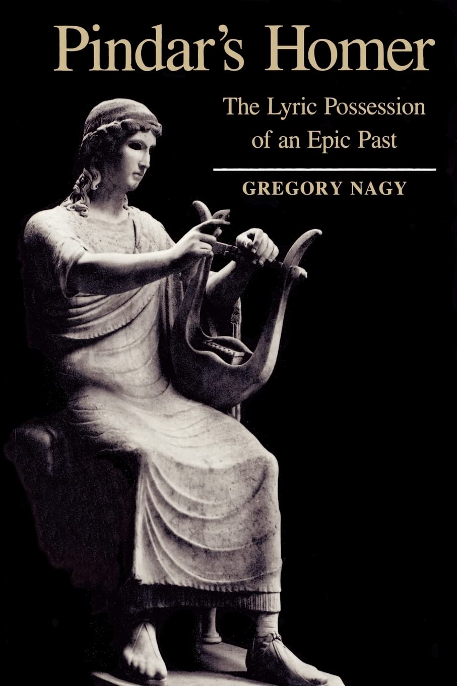 Pindar's Homer: The Lyric Possession of An Epic Past,Used