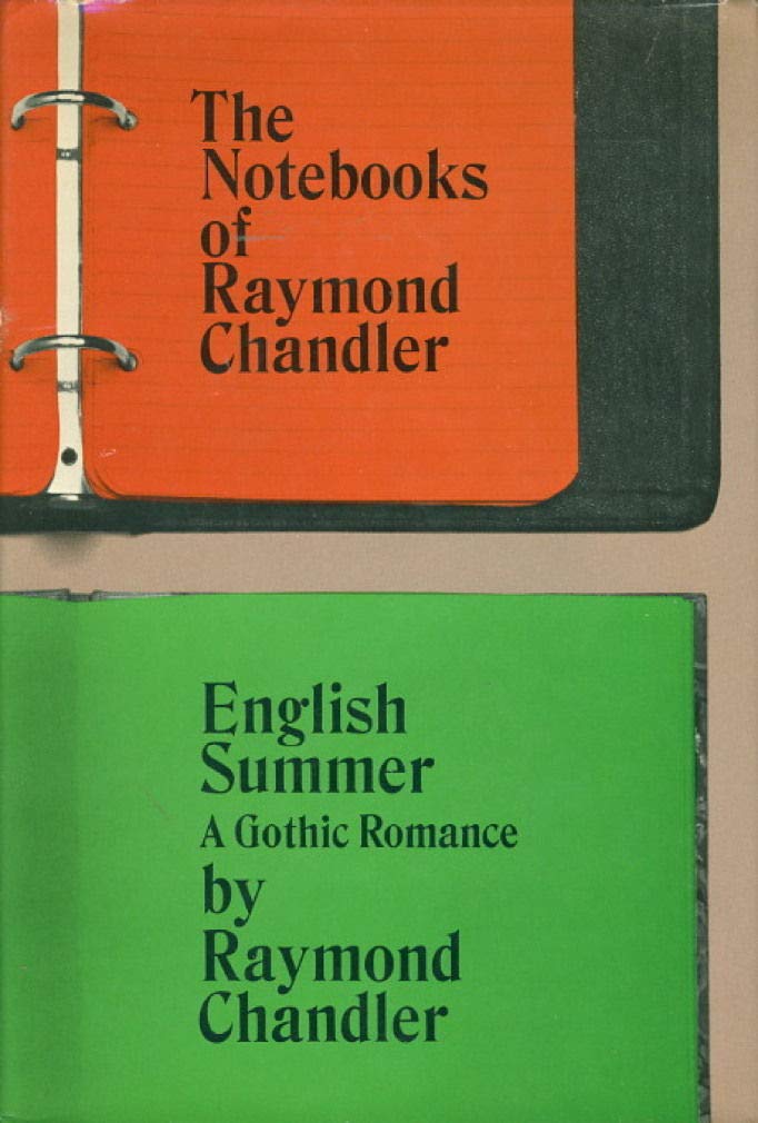 The Notebooks Of Raymond Chandler & English Summer: A Gothic Romance,Used